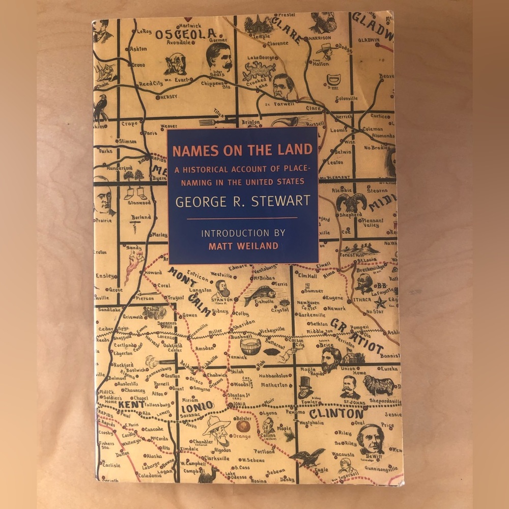 Names on the Land : A Historical Account of Place-Naming in the United States